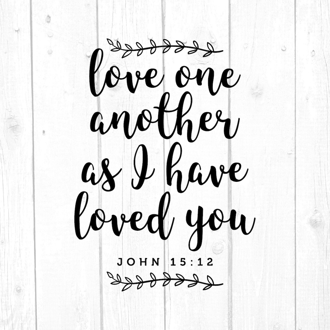 Love one another as i have loved you svg bible verse etsy