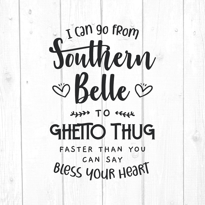 Download Southern Belle to Thug Sarcastic Sassy Svg Quotes and ...