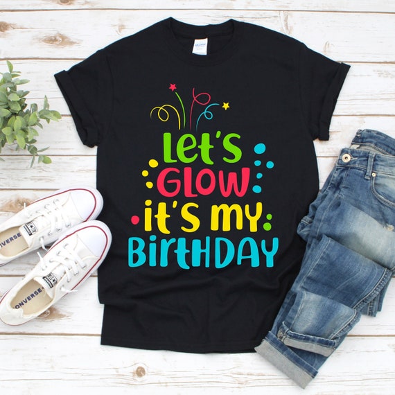 Download Lets Glow Its My Birthday Svg Birthday Svg Birthday Party Party Svg Birthday Tshirt Svg Cricut Silhouette Files