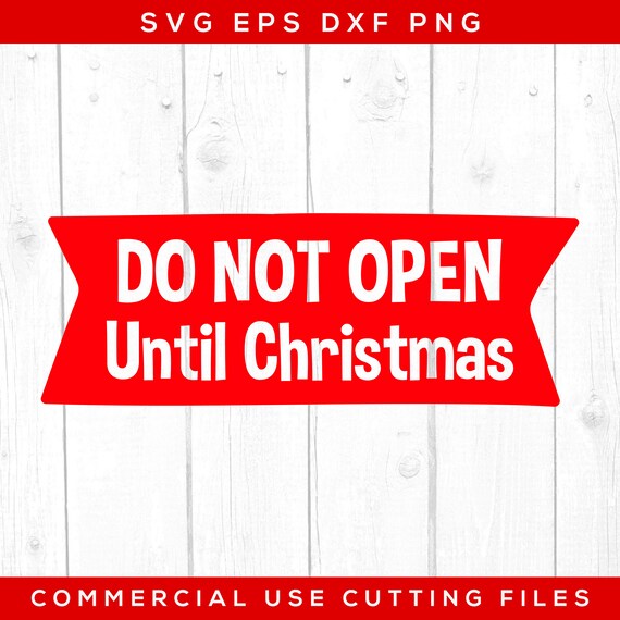 Do Not Open Until Christmas Svg Christmas Christmas Svg - Etsy
