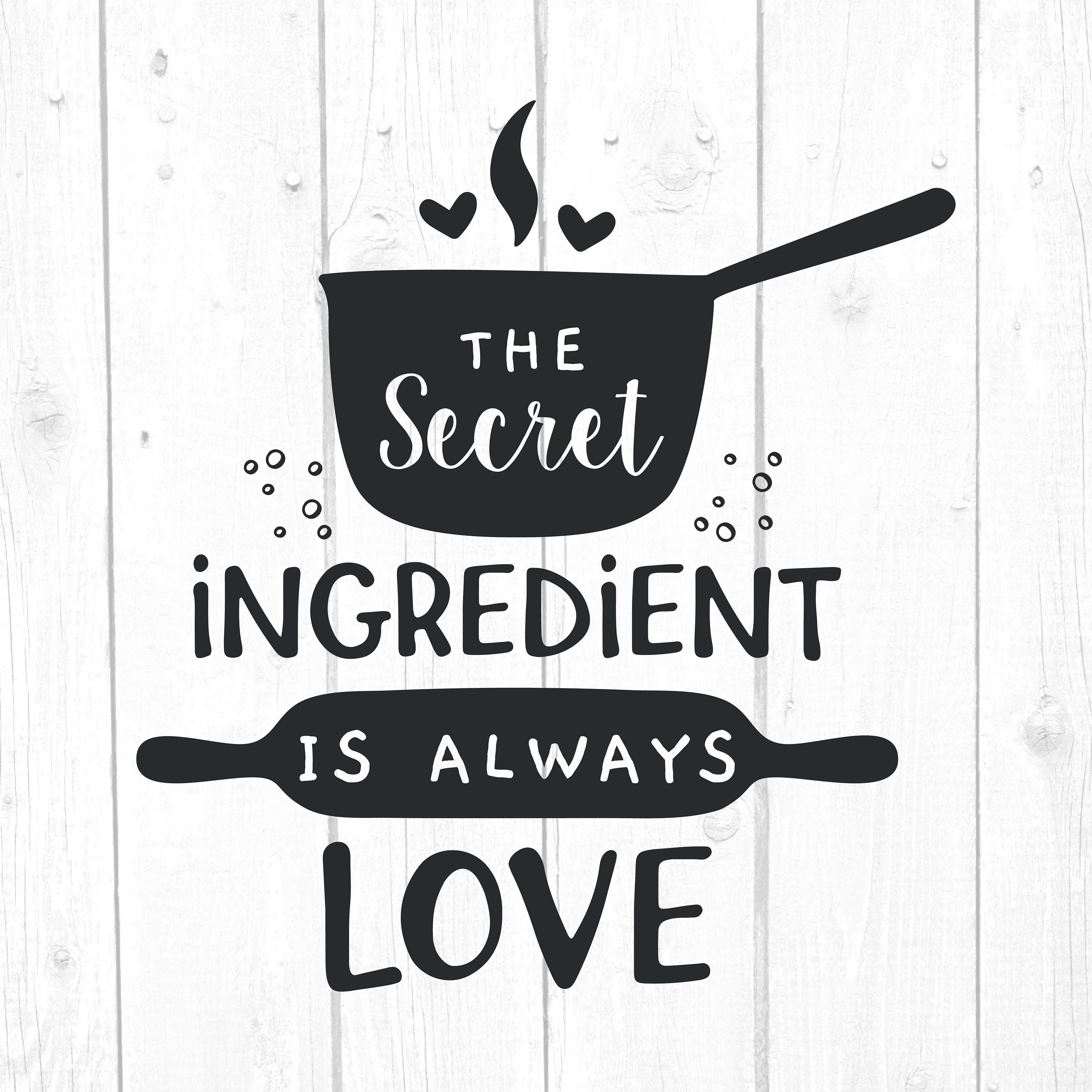 The secret ingredient is always love Svg Quotes and ...