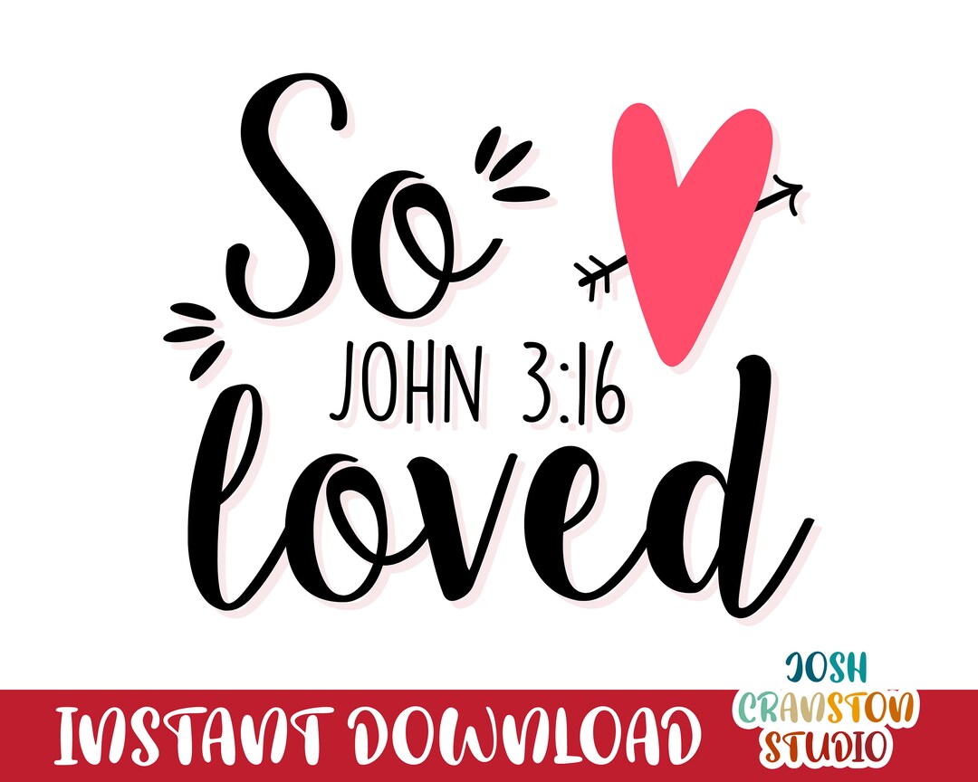 So Loved Svg Bible Verse Svg John 3:16 Christian Svg - Etsy