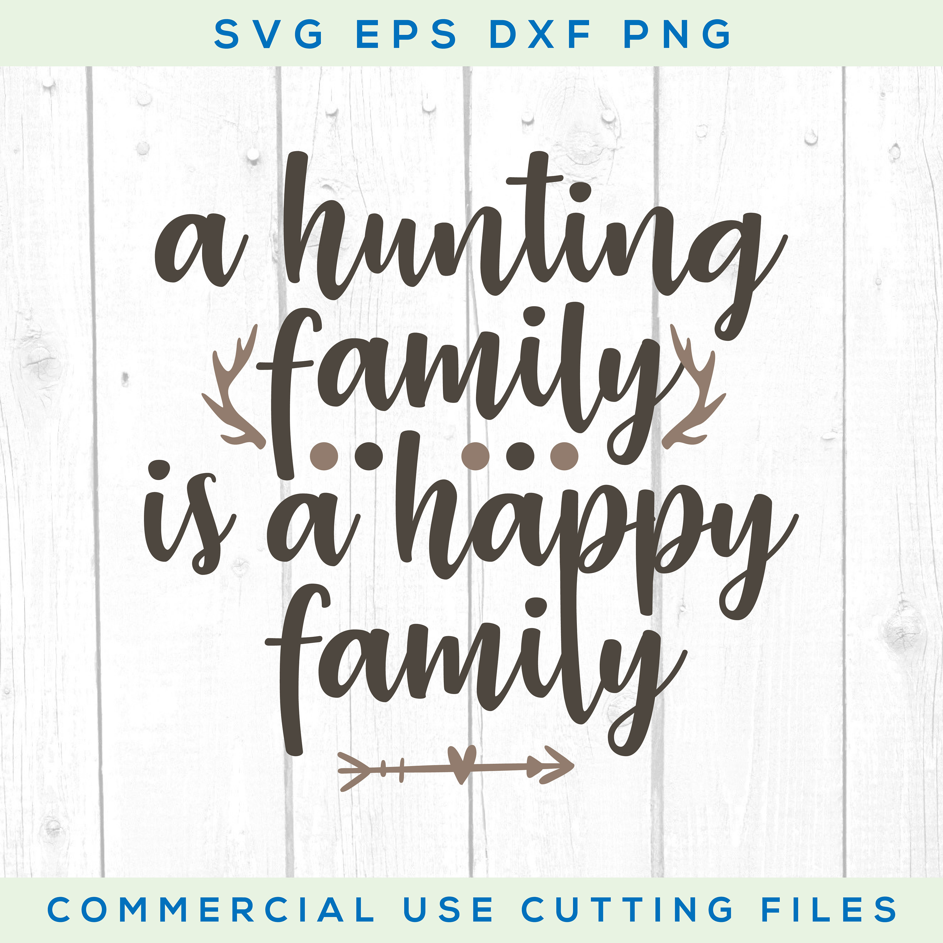 A Hunting Family Is A Happy Family Svg Family Svg Hunting Etsy