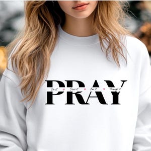 Inspiring PRAY Crewneck Sweatshirt, Cozy Faith Sweatshirt, Unisex Inspirational Gift, Prayer Sweatshirt for Spiritual Life, Casual Wear