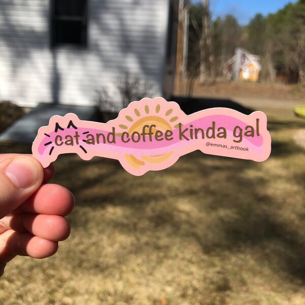 Cat and Coffee Kinda Gal Die Cut Stickers!