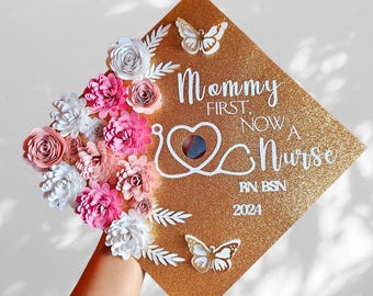 Mommy Did it, Mommy First Now a Nurse Graduation Glitter Cap Topper Custom/ Grad Gift/Personalized 3D butterflies flowers/ BSN RN  Medical