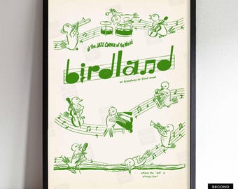 May include: A framed poster featuring green line art illustrations of birds playing jazz instruments on a cream background. The text reads Birdland, at The Jazz Corner of the World, on Broadway at 52nd street, and where the bill is always low!