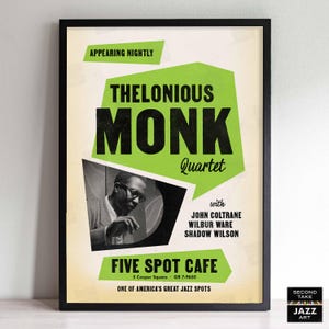 May include: Framed vintage poster for Thelonious Monk Quartet, featuring John Coltrane, Wilbur Ware, and Shadow Wilson. The poster has a black frame, with green and black text on a cream background. The poster advertises the Five Spot Cafe.
