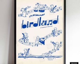 May include: A framed poster featuring blue ink illustrations of birds playing jazz instruments on a cream background. The text reads birdland, at The Jazz Corner of the World, on broadway at 52nd street, and where the bill is always low.