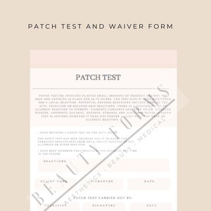 May include: A printable patch test and waiver form for beauty services. The form includes sections for client information, patch test details, and a waiver releasing the therapist from liability for allergic reactions.