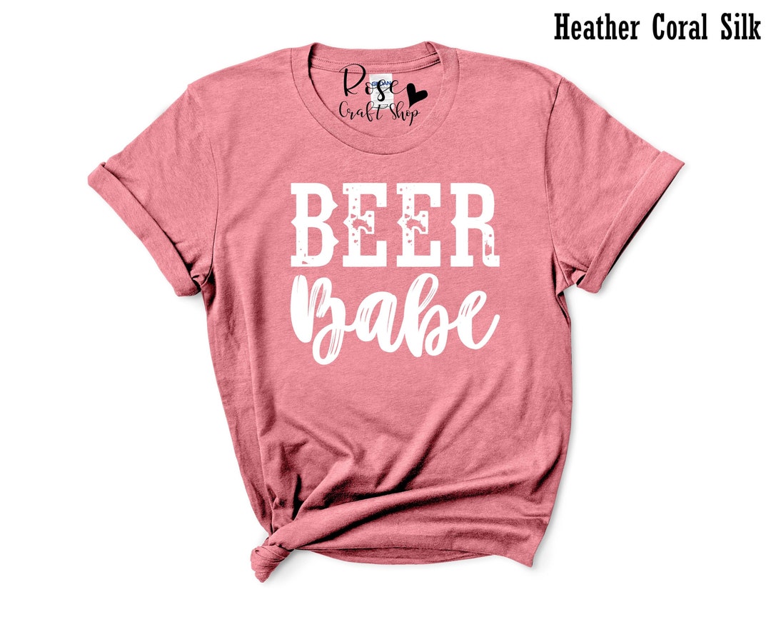 Beer Babe Shirt Beer Women Shirt Beer Girl Tshirt Funny Etsy