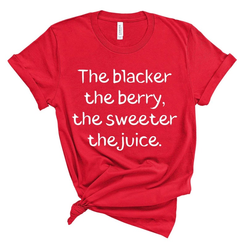 the blacker the berry t shirt