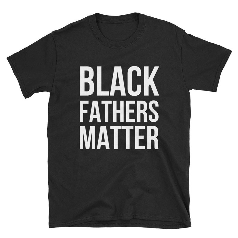 Black Fathers Matter T-shirt | Etsy