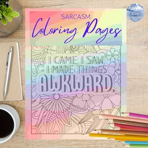 Sarcasm Coloring Pages | Sarcastic Coloring Book | Funny Sarcasm | Snark | Adult Coloring Pages | Anxiety Stress Relief | Digital Download