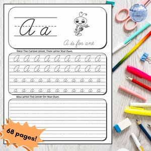 May include: Black and white printable worksheet with cursive letter A tracing practice. The worksheet features an illustration of an ant and the text "A is for ant". The worksheet includes 68 pages.