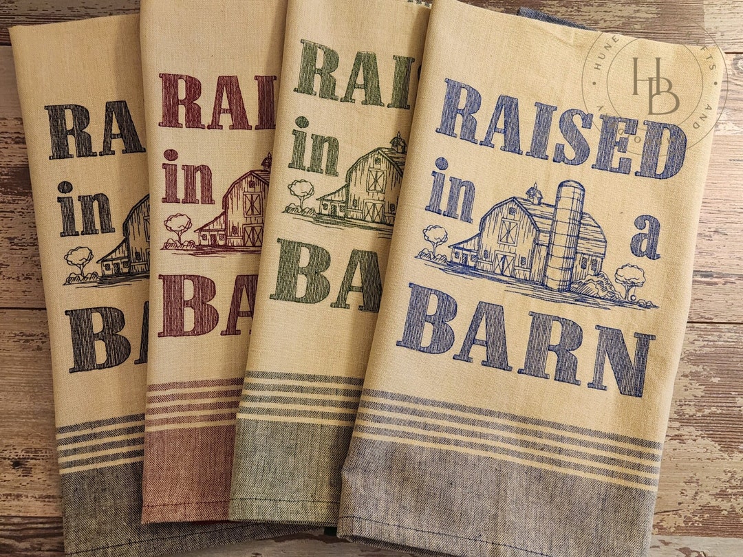 Raised in A Barn Kitchen Towels Made in USA Handmade Etsy