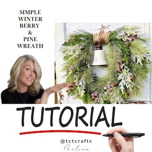 May include: A winter wreath with green pine needles, red berries, and white accents. A white bell hangs from the top. The text "SIMPLE WINTER BERRY & PINE WREATH" is in the upper left corner. The word "TUTORIAL" is in large letters at the bottom.