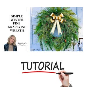 May include: A simple winter pine grapevine wreath with a gold bow. The wreath is made of green pine needles and small brown pine cones. The text "SIMPLE WINTER PINE GRAPEVINE WREATH" is on the left side of the image.