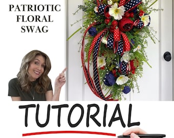 Digital Download: Patriotic Floral Swag Tutorial | PDF + Video Link | DIY Craft Tutorial