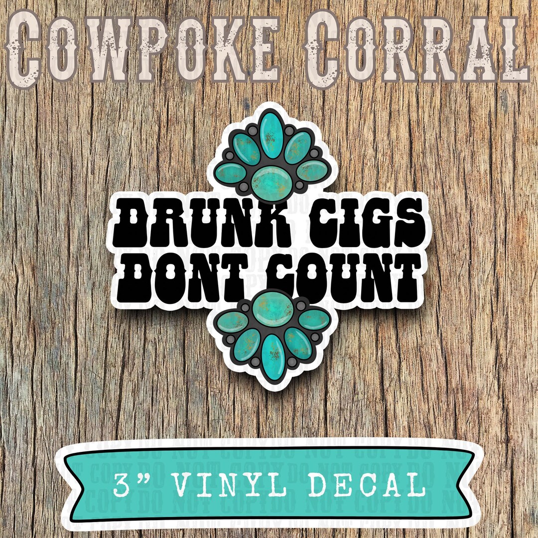 Drunk Cigs Dont Count Vinyl Decal Sticker - Etsy