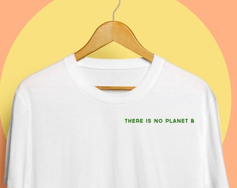 There is No Planet B Quote Embroidered T-Shirt