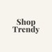 Shop Trendy