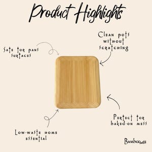May include: A rectangular bamboo pot scraper with rounded corners. The image includes the text Product Highlights, Safe for pans surfaces, Clean pots without scratching, Low-waste home essential, Perfect for baked-on mess, and Bamboo switch.