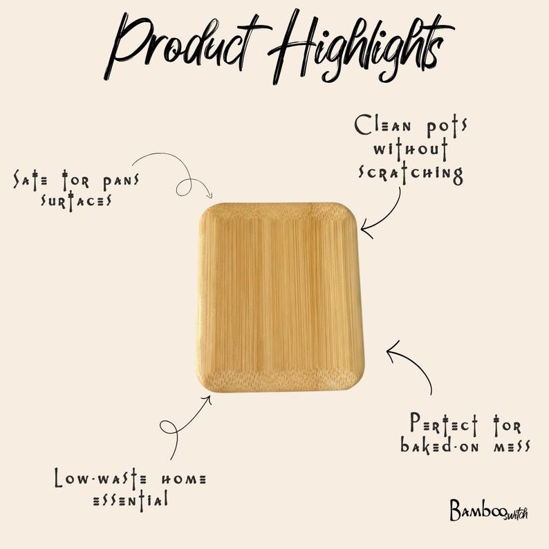 May include: A rectangular bamboo pot scraper with rounded corners. The image includes the text Product Highlights, Safe for pans surfaces, Clean pots without scratching, Low-waste home essential, Perfect for baked-on mess, and Bamboo switch.