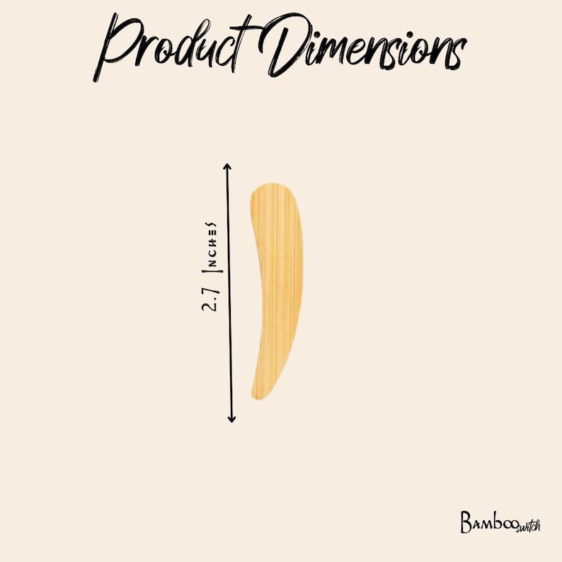 May include: A light tan bamboo spatula with a curved shape. The text Product Dimensions is at the top, and the text Bamboo Switch is at the bottom right. A vertical line with arrows indicates a length of 2.7 inches next to the spatula.