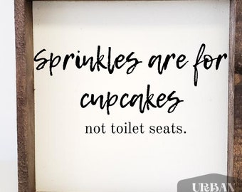 Sprinkles are for cupcakes not toilet seats svg downloadable file,bathroom,svg for signs,wood sign svg