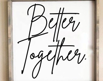 Better together design svg Farmhouse Svg | Welcome Svg | Wood Sign Svg | Cricut Files | Silhouette Designs | Glowforge | Svg Files Dxf Png