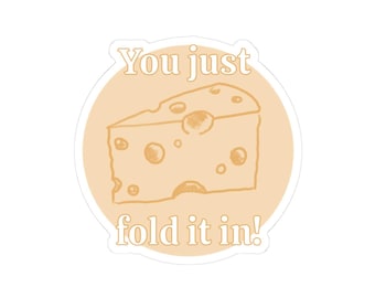 Schitts Creek Glossy Sticker Fold in the Cheese
