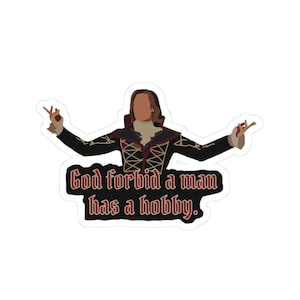 Lestat Glossy Sticker Interview With The Vampire Sticker God Forbid A Man Has A Hobby