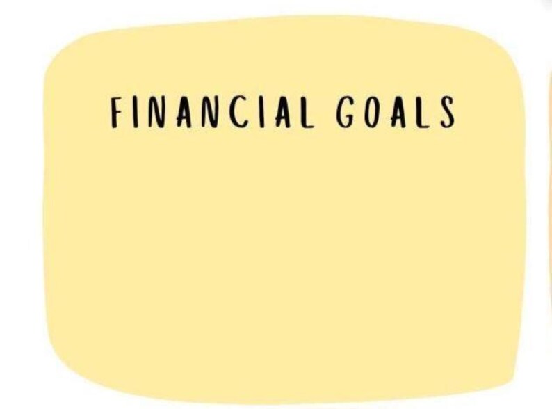 May include: A light yellow, rounded rectangle with the words "FINANCIAL GOALS" in black, handwritten-style font. The background is white. The image is a simple, minimalist design, suitable for a planner or notebook.