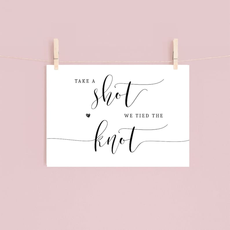 take-a-shot-we-tied-the-knot-signs-5x7-8x10-pdf-and-jpg-etsy