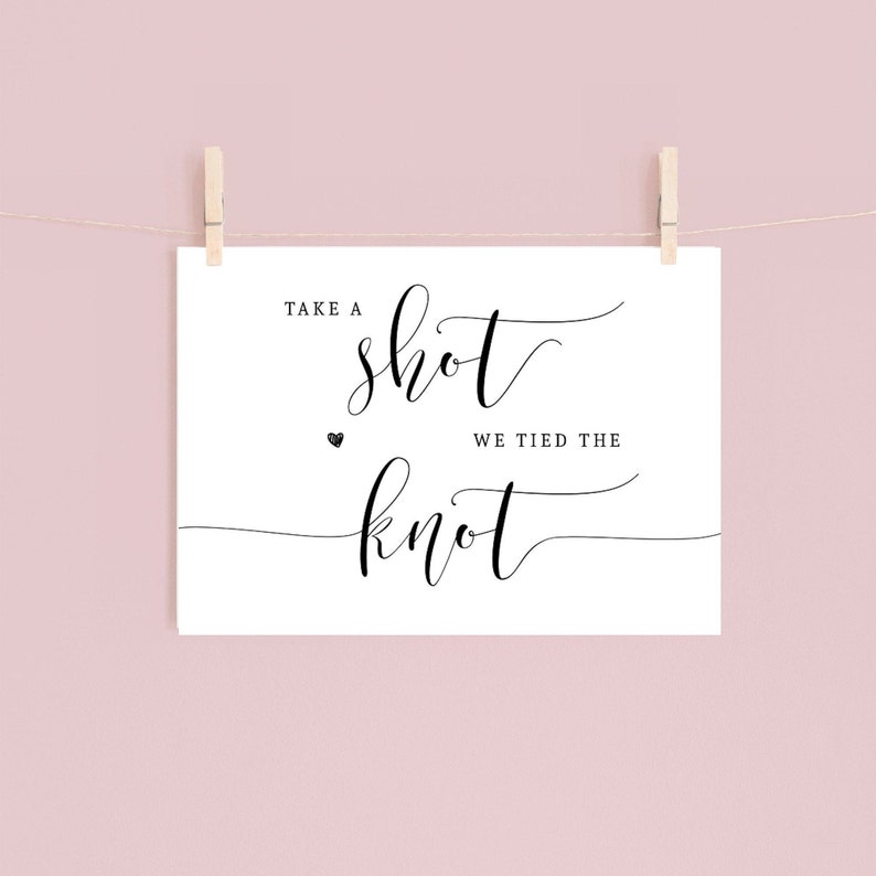 take-a-shot-we-tied-the-knot-signs-5x7-8x10-pdf-and-jpg-etsy