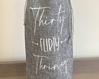 Thirty Flirty & Thriving Wine Bag