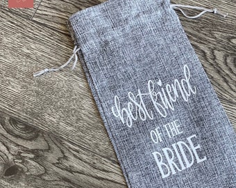 Best Friend of the Bride Wine Bag | Bridesmaid Gift Bag | Wine Sleeve | Bottle Bag | Bachelorette Gift