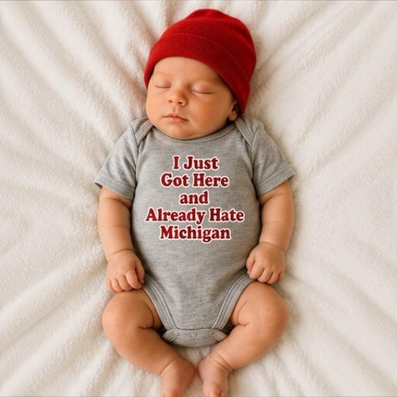 Ohio State Baby Bodysuit | I Just Got Here and Already Hate Michigan | Funny Football Baby Bodysuit | Buckeye Baby Gift