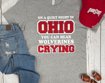 On a quiet night in Ohio you can hear Wolverines cry, Ohio State T-Shirt, Football Tee, Ohio State Buckeyes, Short Sleeve OSU Tee, Plus Size