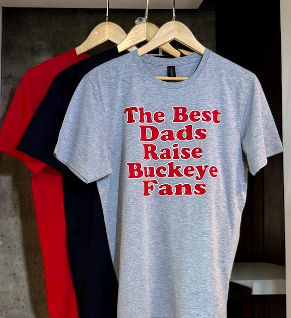 The Best (you choose) Raise Buckeye Fans, Ohio State T-Shirt, Football Tee, Ohio State Buckeyes, Short Sleeve OSU Tee, Plus Size, Gift Idea