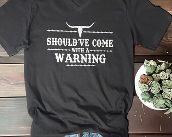 Should’ve Come With A Warning statement on our Bella and Canvas Unisex V-Neck Short Sleeve, Gift for Him or Her, Size XS - 3X, Graphic Tee