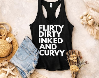 Flirty Dirty Inked and Curvy Racerback Tank Top - Plus Size Graphic Tee