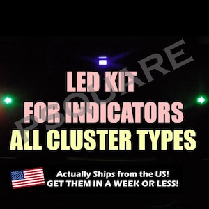 May include: LED kit for car indicators, compatible with all cluster types. The kit includes red, green, and blue LED lights. The image also shows the text "LED KIT FOR INDICATORS ALL CLUSTER TYPES" and "Actually Ships from the US! GET THEM IN A WEEK OR LESS!"