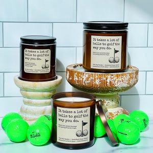 It Takes a Lot of Balls to Golf the Way You Do Funny Golf Soy Candle