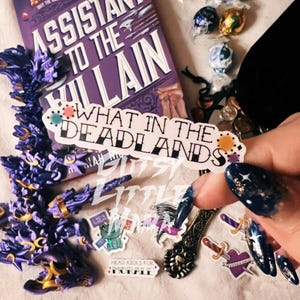 What in the Deadlands Set | Assistant to the Villain Sticker | Evangelina Sage | Tristan Maverine | Kindle Sticker | Hannah Nicole Maehrer