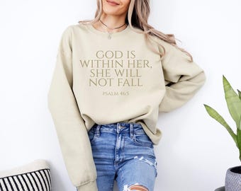 Christian Sweatshirt | "God is within her, she will not fall" Psalm 46:5 | Faith Bible Verse Sweater
