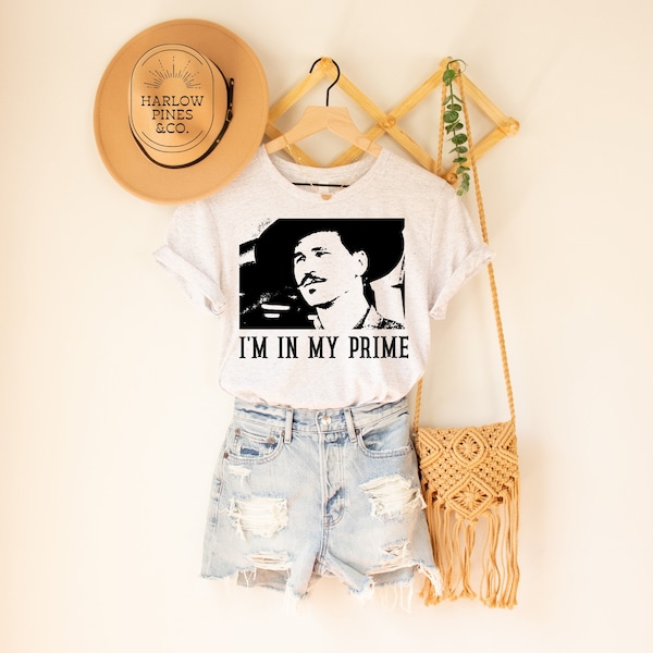 I'm in my prime - Doc Holliday - Tombstone Shirt - Unisex style for women and men