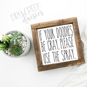 If Your Doodies Be Cray Please Use The Spray SVG | Bathroom Sign Decor | Funny Bathroom Sign SVG | Rae Dunn Inspired Wood Sign