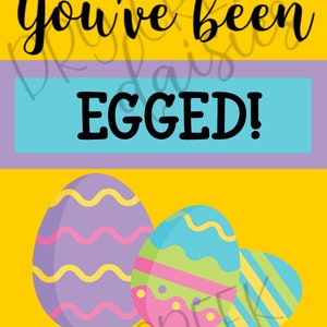 May include: A yellow door hanger with the text "You've been EGGE'D!" and a message about hiding 12 eggs. The message also says "It is a simple reminder of the empty tomb... HE IS RISEN!"